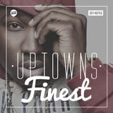 Uptowns Finest Podcast // 03.07.2014