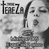 Madre TereZa Mixtape 005 - Especial 2 Anos