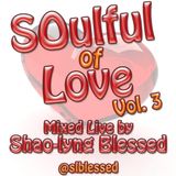SOULFUL OF LOVE - Vol. 3 | Mixed live by the 'House of Bamboo Projects' Shao-lyng Blessed
