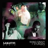 Mantis Radio 067 + Rabid Gravy + STURQEN