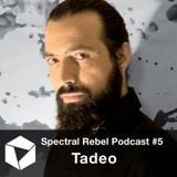 Spectral Rebel Podcast #5: Tadeo