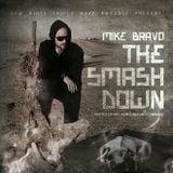 Dirty Triple Boyz present: Mike Bravo - The Smashdown