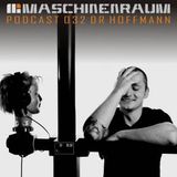 Maschinenaum Podcast 032 - Dr. Hoffmann