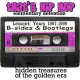 Elementary detention - lesson 4: b-sides & bootlegs 97-99