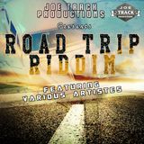 ROAD TRIP RIDDIM (JOE TRACK PRODUCTIONS)