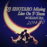 DJ SHOTARO MIXING HIPHOP R&B LIVE ON Y-TOWN#OKAMURA2014/10
