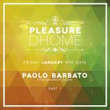 Paolo Barbato - Pleasure DHOME 09.01.15 Pt.1