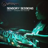 Vangar Pres. Sensory Sessions Ep.07 w/Christopher Allen Guest Mix