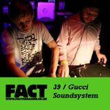 FACT Mix 39: Gucci Soundsystem