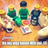 Deenzho - on my way home mix Vol. 13