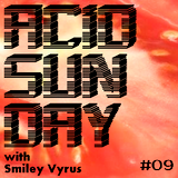 Acid Sunday with Smiley Vyrus - Cloudcast 09 (24.02.2013)