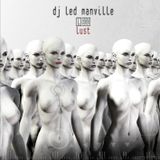 DJ Led Manville - Lust (Part 1/2 2007)