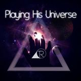 Playing His Universe