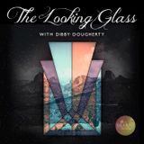 The Looking Glass014:Dibby Dougherty