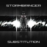 STORMBRINGER - SUBSTITUTION