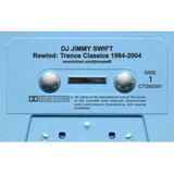 Jimmy Swift DJ Mix Aug 2013: Rewind - Trance Classics 1994-2004