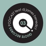 Quote Records Podcast Episode 03 ft James Benedict