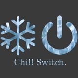 Chill Switch 18. Toss.