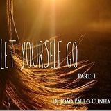 Let Your Self Go... Part. I