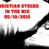 CHRISTIAN STOCKS IN THE MIX 05/10/2012