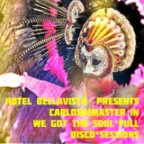 Hotel BellaVista presents CarlosDJMaster in We Got The Soul*Full Disco*Sessions