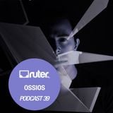 Ruter Podcast 39// Ossios