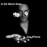 In DA Black Deep Vol.#THREE ==>Compiled & Mixed by Cesare Maremonti MusicSelector®