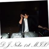 DJ-Neko 1st MIX!