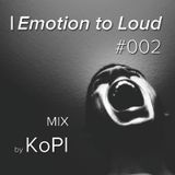 KoPI - Emotion to Loud #002