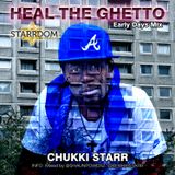 Chukki Starr - Heal The ghetto -Early days Mix - Mixed By Shaunpowerz