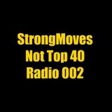 StrongMoves Not Top 40 Radio 002