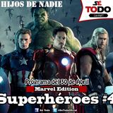 Sé Todo con MaTT #80 - 2015/04/30 - Hablemos de Superhéroes IV (Marvel Edition)