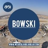 WeAreBlahBlahBlah EP31 - Mixed Bowski