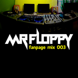 MR FLOPPY FANPAGE PROMO MIX 003 (DOWNLOAD)
