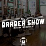 The Deficient pres. The Barber Show - Episode 4