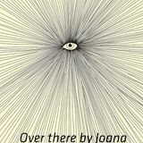 Just Over there by Joana