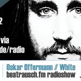 beatrausch.fm radioshow #005 // Oskar Offermann (WHITE Rec.)