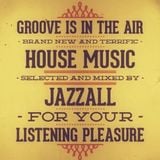 Jazzall - Groove is in the Air Mix (80 min)