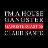 CLAUD SANTO | GANGSTERCAST 66