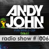 Andy John - Radio Show #006 Mundial Brasil 2014