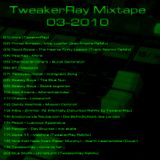 TweakerRay "Mixtape 03-2010"