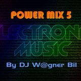 Eletrônico Power Mix 5 - By DJ W@gner Bil