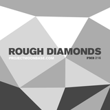PMB216: Rough Diamonds