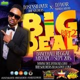 BIG DEAL pt 2 DANCEHALL REGGAE MIXTAPE - DJ SENSILOVER x DJ WAR (SEPT2015)