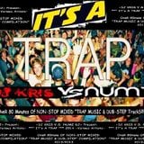 <DJ KRIS VS NUMZ > Present : " IT's A TRAP " 2014 -VA- OveR 80mins Of TRAP & DUBSEP Tracks