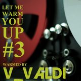Let Me Warm You Up 3