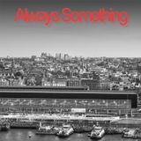 Rikkie San " Always Something "