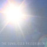 The Sunblissed Passersbeen
