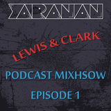 Lewis & Clark™ - Podcast Mixshow Episode 1