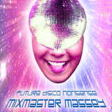 Future Disco Nonsense by Mixmaster Massey